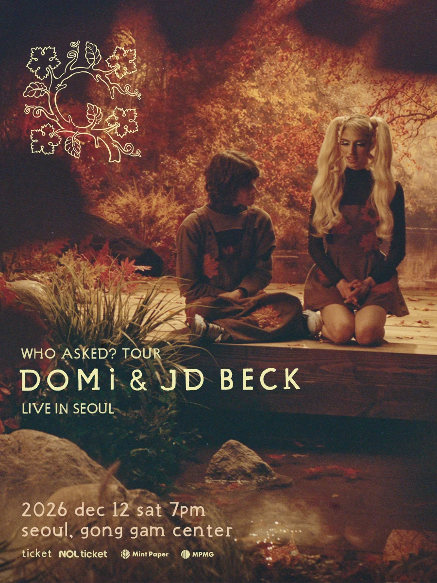 WHO ASKED? TOUR DOMi & JD BECK LIVE IN SEOUL 티켓팅 안내